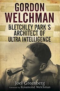 Download Gordon Welchman: Bletchley Park’s Architect of Ultra Intelligence pdf, epub, ebook