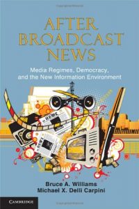 Download After Broadcast News (Communication, Society and Politics) pdf, epub, ebook