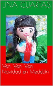 Download Ven, Ven, Ven, Navidad en Medellín (Yo Soy- Bilingual Books for Everyone nº 3) (Spanish Edition) pdf, epub, ebook