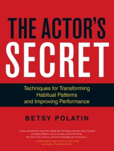 Download The Actor’s Secret: Techniques for Transforming Habitual Patterns and Improving Performance pdf, epub, ebook