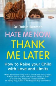 Download Hate Me Now, Thank Me Later: How to raise your kid with love and limits pdf, epub, ebook