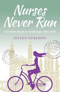 Download Nurses Never Run: A Student Nurse in Cambridge 1967-1970 pdf, epub, ebook