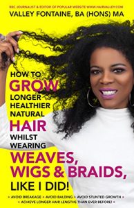 Download How to Grow Longer Healthier Natural Hair whilst wearing Weaves Wigs & Braids, like I did!: Grow Longer Natural Hair whilst wearing Weaves Wigs & Braids pdf, epub, ebook