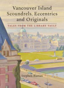 Download Vancouver Island Scoundrels, Eccentrics and Originals: Tales from the Library Vault pdf, epub, ebook