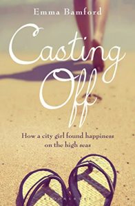 Download Casting Off: How a City Girl Found Happiness on the High Seas pdf, epub, ebook