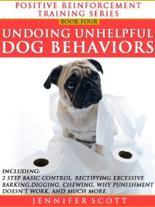 Download Totally Positive Training For Undoing Unhelpful Dog Behaviors (Positive Reinforcement Dog Training Series Book 4) pdf, epub, ebook