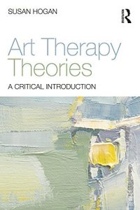 Download Art Therapy Theories: A Critical Introduction pdf, epub, ebook