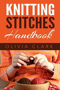 Download Knitting Stitches Handbook (Learn How to Knit) pdf, epub, ebook