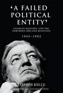 Download ‘A Failed Political Entity’: Charles Haughey and the Northern Ireland Question, 1945-1992 pdf, epub, ebook