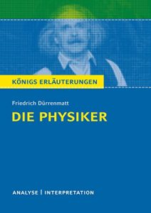 Download Die Physiker vom Friedrich Dürrenmatt.: Textanalyse und Interpretation mit ausführlicher Inhaltsangabe und Abituraufgaben mit Lösungen (Königs Erläuterungen 368) (German Edition) pdf, epub, ebook