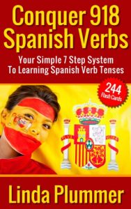 Download Conquer 918 Spanish Verbs: Your Simple 7 Step System To Learning Spanish Verb Tenses (learn Spanish, Spanish flash cards) pdf, epub, ebook