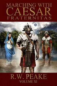 Download Marching With Caesar: Fraternitas pdf, epub, ebook