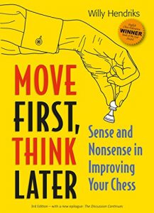 Download Move First, Think Later: Sense and Nonsense in Improving Your Chess pdf, epub, ebook