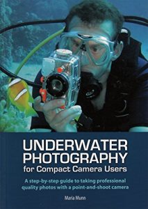 Download Underwater Photography: For Beginner & Advanced Compact Camera Users pdf, epub, ebook