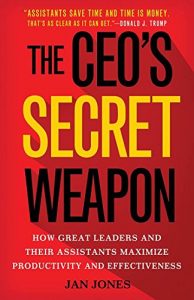 Download The CEO’s Secret Weapon: How Great Leaders and Their Assistants Maximize Productivity and Effectiveness pdf, epub, ebook