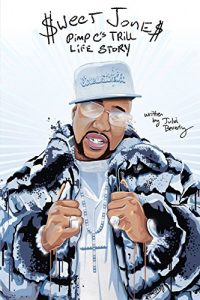 Download Sweet Jones: Pimp C’s Trill Life Story pdf, epub, ebook