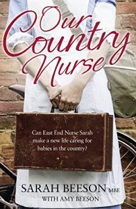 Download Our Country Nurse: Can East End Nurse Sarah find a new life caring for babies in the country? pdf, epub, ebook