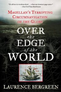 Download Over the Edge of the World: Magellan’s Terrifying Circumnavigation of the Globe pdf, epub, ebook