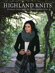Download Highland Knits: Knitwear Inspired by the Outlander Series pdf, epub, ebook