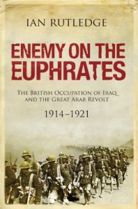Download Enemy on the Euphrates: The Battle for Iraq, 1914–1921 pdf, epub, ebook