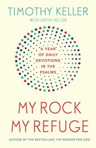 Download My Rock; My Refuge: A Year of Daily Devotions in the Psalms (US title: The Songs of Jesus) pdf, epub, ebook