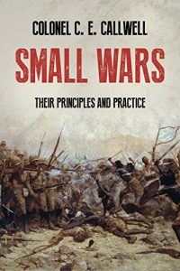 Download Small Wars: Their Principles and Practice pdf, epub, ebook