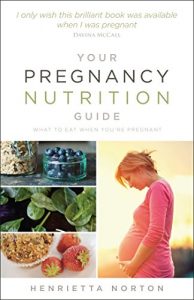 Download Your Pregnancy Nutrition Guide: What to eat when you’re pregnant pdf, epub, ebook