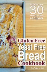 Download Gluten Free Yeast Free Bread Cookbook pdf, epub, ebook