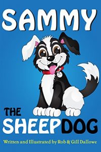 Download Sammy The Sheep Dog (Adventures of Sammy The Sheep Dog Book 1) pdf, epub, ebook