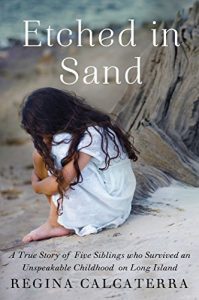 Download Etched in Sand: A True Story of Five Siblings Who Survived an Unspeakable Childhood on Long Island pdf, epub, ebook