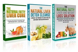 Download Fatty Liver Box set #4:The Natural Fatty Liver Cure + The Natural Liver Detox Cleanse + The Fatty Liver and Weight Loss Solution  -fatty liver cure,fatty liver,detox diet, cirrhosis, liver cleanse- pdf, epub, ebook