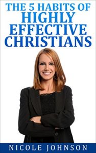 Download The Bible | Bible Study – The 5 Habits of Highly Effective Christians… pdf, epub, ebook