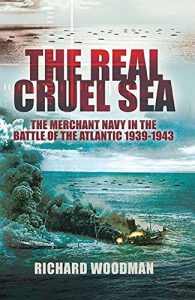 Download The Real Cruel Sea: The Merchant Navy in the Battle of the Atlantic 1939-1943 pdf, epub, ebook