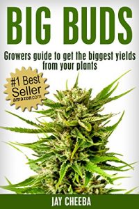 Download Marijuana Horticulture: Big Buds, Growers guide to get the biggest yields from your plants (Growing Marijuana, Marijuana Cultivation, Cannabis, Medical Marijuana, Marijuana Horticulture) pdf, epub, ebook