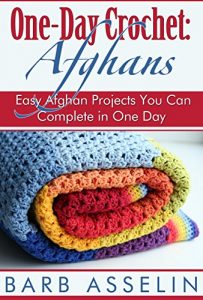 Download One-Day Crochet: Afghans: Easy Afghan Projects You Can Complete in One Day pdf, epub, ebook