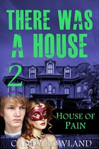 Download House of Pain: A Caddy Rowland Psychological Thriller & Drama (There Was a House Series Book 2) pdf, epub, ebook