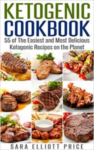 Download Ketogenic Cookbook: 55 of The Easiest and Most Delicious Ketogenic Recipes on the Planet (Low Carb Cookbook, Ketogenic Diet) pdf, epub, ebook