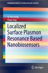 Download Localized Surface Plasmon Resonance Based Nanobiosensors (SpringerBriefs in Molecular Science) pdf, epub, ebook