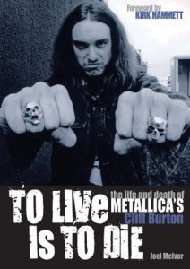 Download To Live Is To Die: The Life & Death Of Metallica’s Cliff Burton pdf, epub, ebook