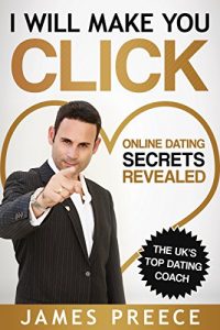 Download Online Dating Secrets Revealed : ” I Will Make You Click”: by UK’s top Dating Expert and Dating Coach (Dating and Relationship Expert Secrets Book 2) pdf, epub, ebook