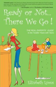 Download Ready or Not…There We Go! The REAL Experts’ Guide to the Toddler Years with Twins pdf, epub, ebook