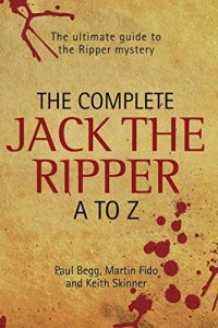 Download The Complete Jack The Ripper A-Z – The Ultimate Guide to The Ripper Mystery pdf, epub, ebook