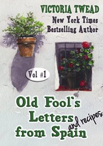 Download Old Fool’s Letters and Recipes from Spain Vol.1 (Letters from Spain) pdf, epub, ebook