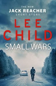 Download Small Wars: (The new Jack Reacher short story) (Kindle Single) pdf, epub, ebook
