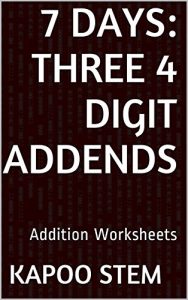 Download 7 Addition Worksheets with Three 4-Digit Addends: Math Practice Workbook (7 Days Math Addition Series 9) pdf, epub, ebook