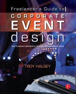 Download The Freelancer’s Guide to Corporate Event Design: From Technology Fundamentals to Scenic and Environmental Design pdf, epub, ebook