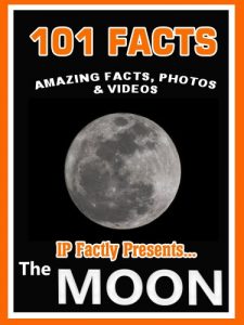 Download 101 Facts… The Moon! Amazing Facts, Photos & Video. Space Books for Kids (101 Space Facts for Kids Book 6) pdf, epub, ebook