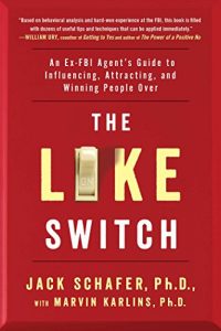 Download The Like Switch: An Ex-FBI Agent’s Guide to Influencing, Attracting, and Winning People Over pdf, epub, ebook