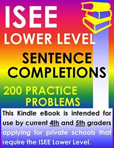 Download ISEE Lower Level Sentence Completions – 200 Practice Problems pdf, epub, ebook