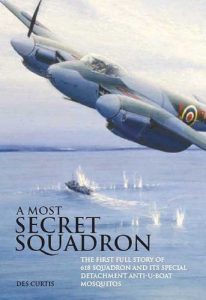 Download Most Secret Squadron: The First Full Story of 618 Squadron and its Special Detachment Anti-U-Boat Mosquitos pdf, epub, ebook